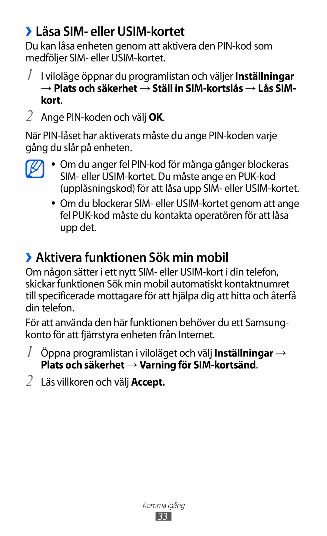 Samsung GT-S6500ZYANEE ››Låsa SIM- eller USIM-kortet, ››Aktivera funktionen Sök min mobil, Läs villkoren och välj Accept 