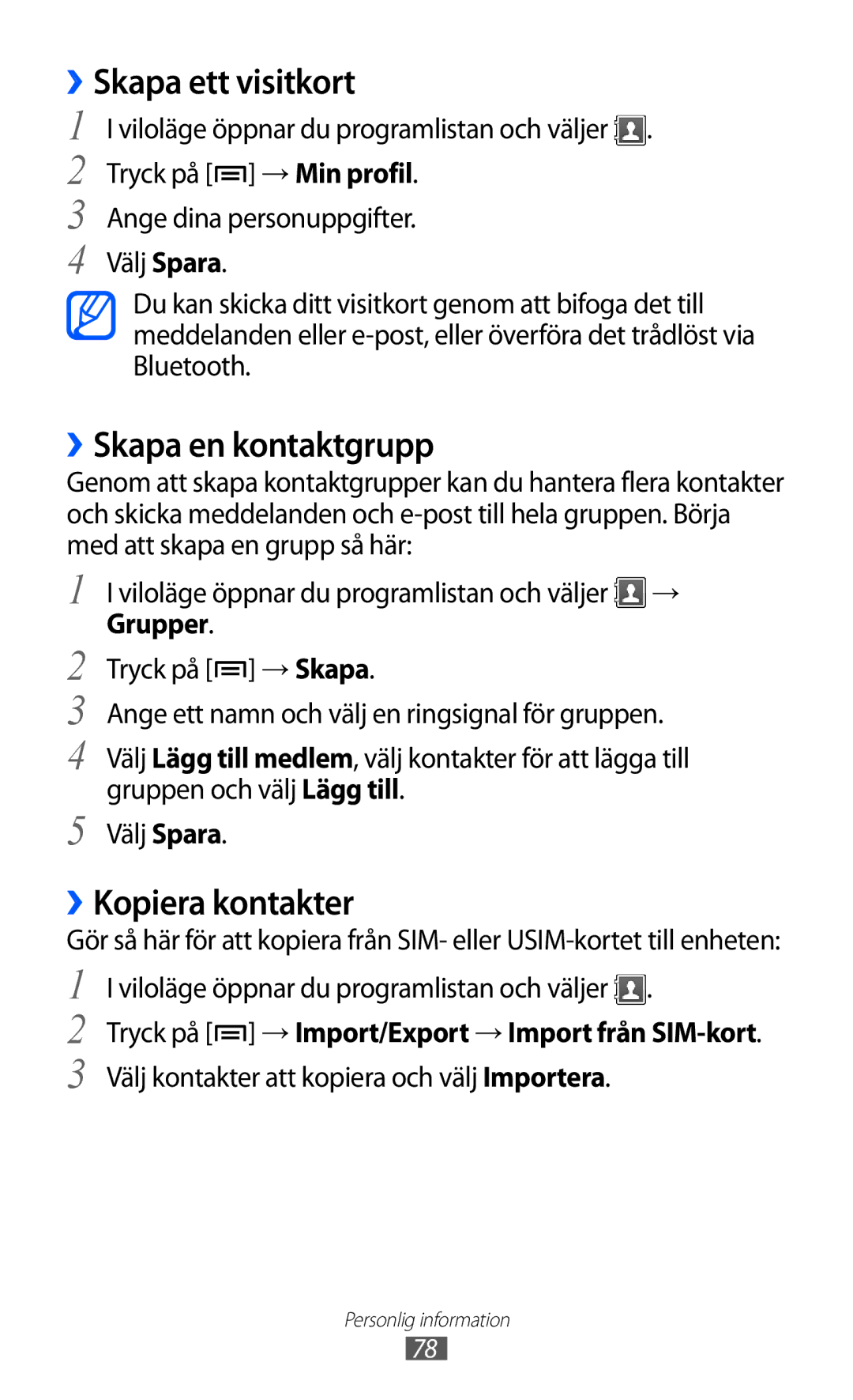 Samsung GT-S6500XKANEE, GT-S6500ZYANEE manual Skapa ett visitkort, ››Skapa en kontaktgrupp, ››Kopiera kontakter 