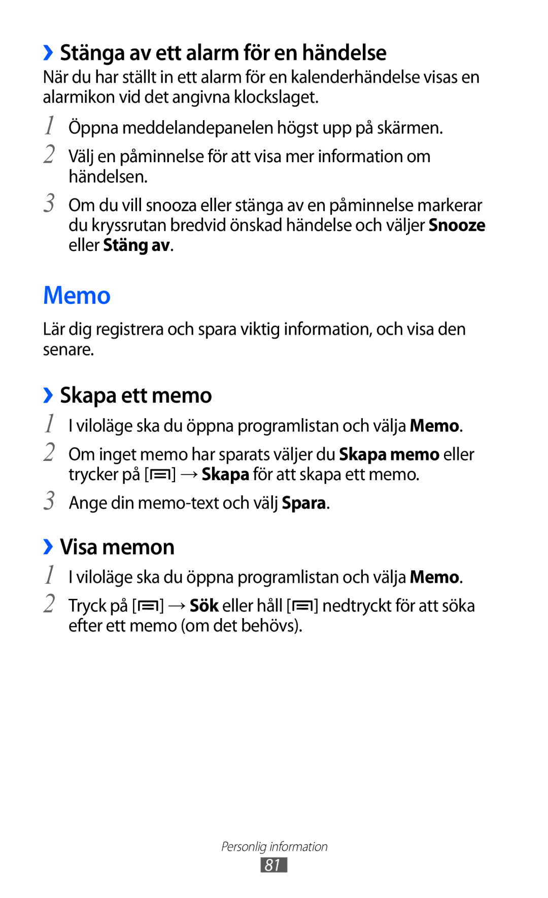 Samsung GT-S6500ZYANEE, GT-S6500XKANEE manual Memo, ››Stänga av ett alarm för en händelse, ››Skapa ett memo, ››Visa memon 