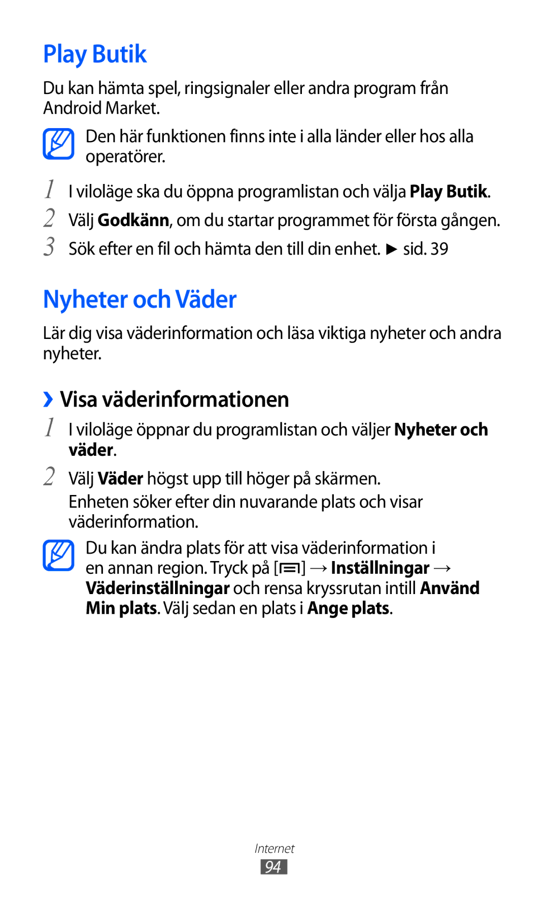 Samsung GT-S6500XKANEE, GT-S6500ZYANEE manual Play Butik, Nyheter och Väder, ››Visa väderinformationen 