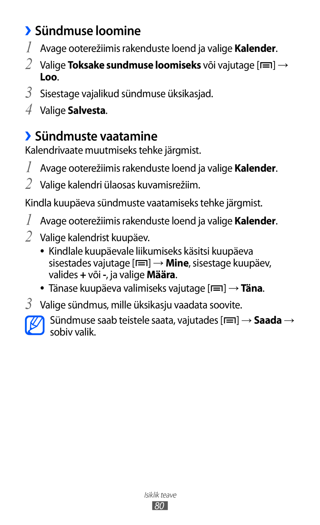 Samsung GT-S6500RWDSEB ››Sündmuse loomine, ››Sündmuste vaatamine, Avage ooterežiimis rakenduste loend ja valige Kalender 