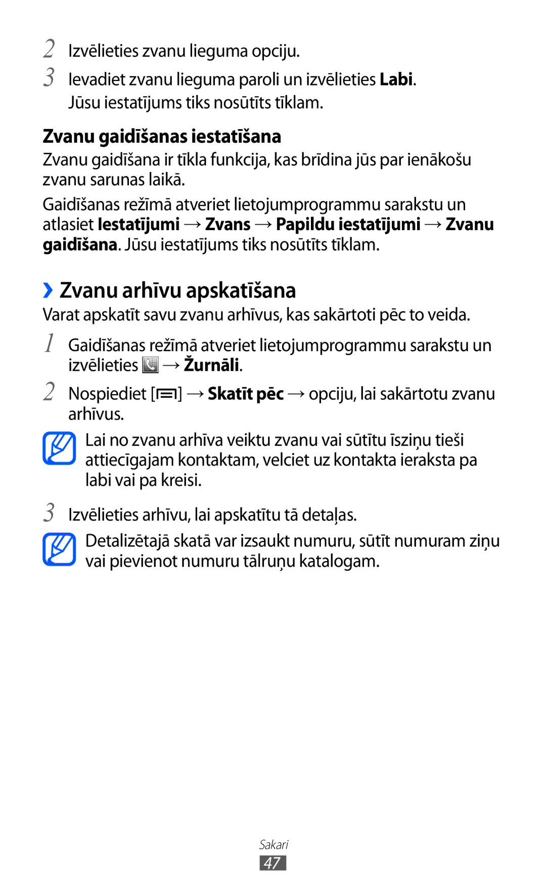 Samsung GT-S6500ZYDSEB manual ››Zvanu arhīvu apskatīšana, Atlasiet Iestatījumi → Zvans → Papildu iestatījumi → Zvanu 