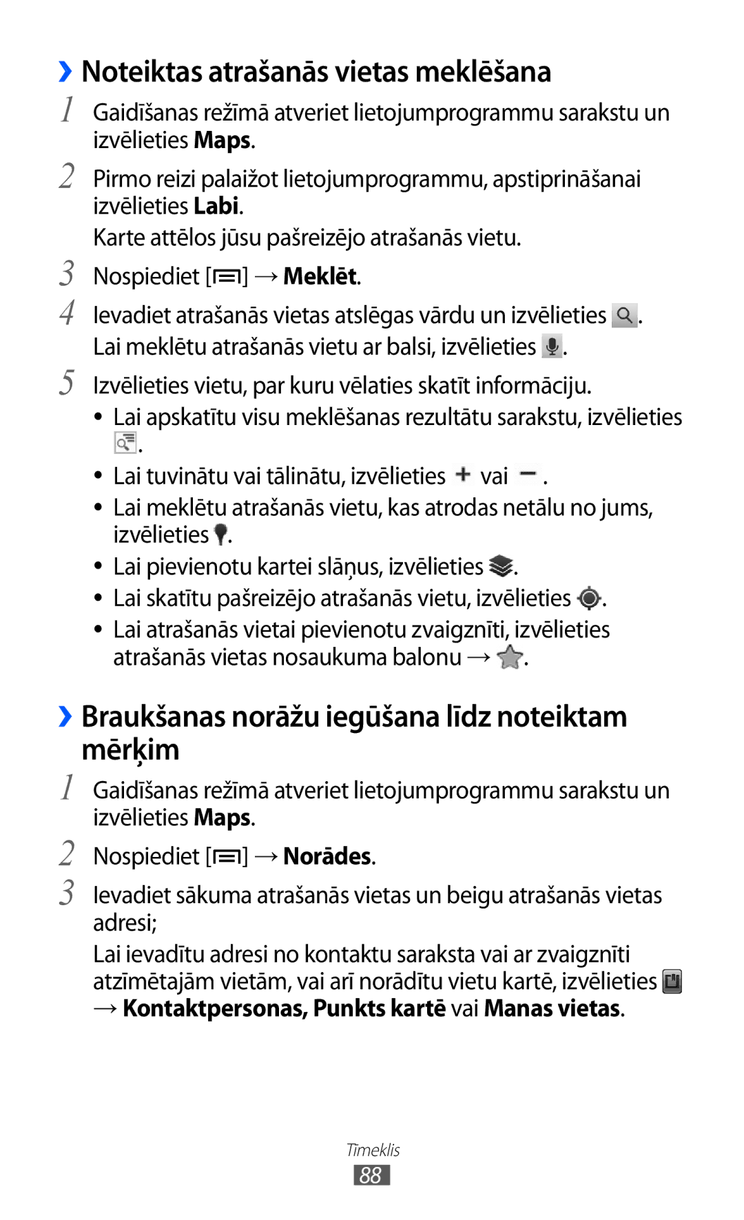 Samsung GT-S6500RWDSEB manual ››Noteiktas atrašanās vietas meklēšana, ››Braukšanas norāžu iegūšana līdz noteiktam mērķim 