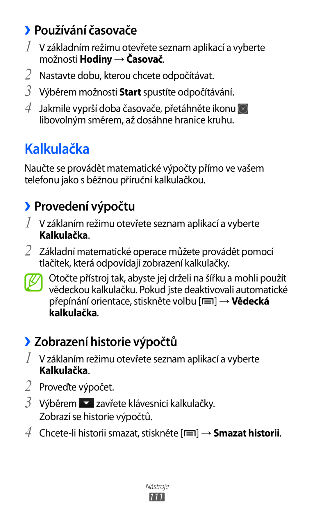 Samsung GT-S6500XKAXSK, GT-S6500ZYDXEO Kalkulačka, ››Používání časovače, ››Provedení výpočtu, ››Zobrazení historie výpočtů 