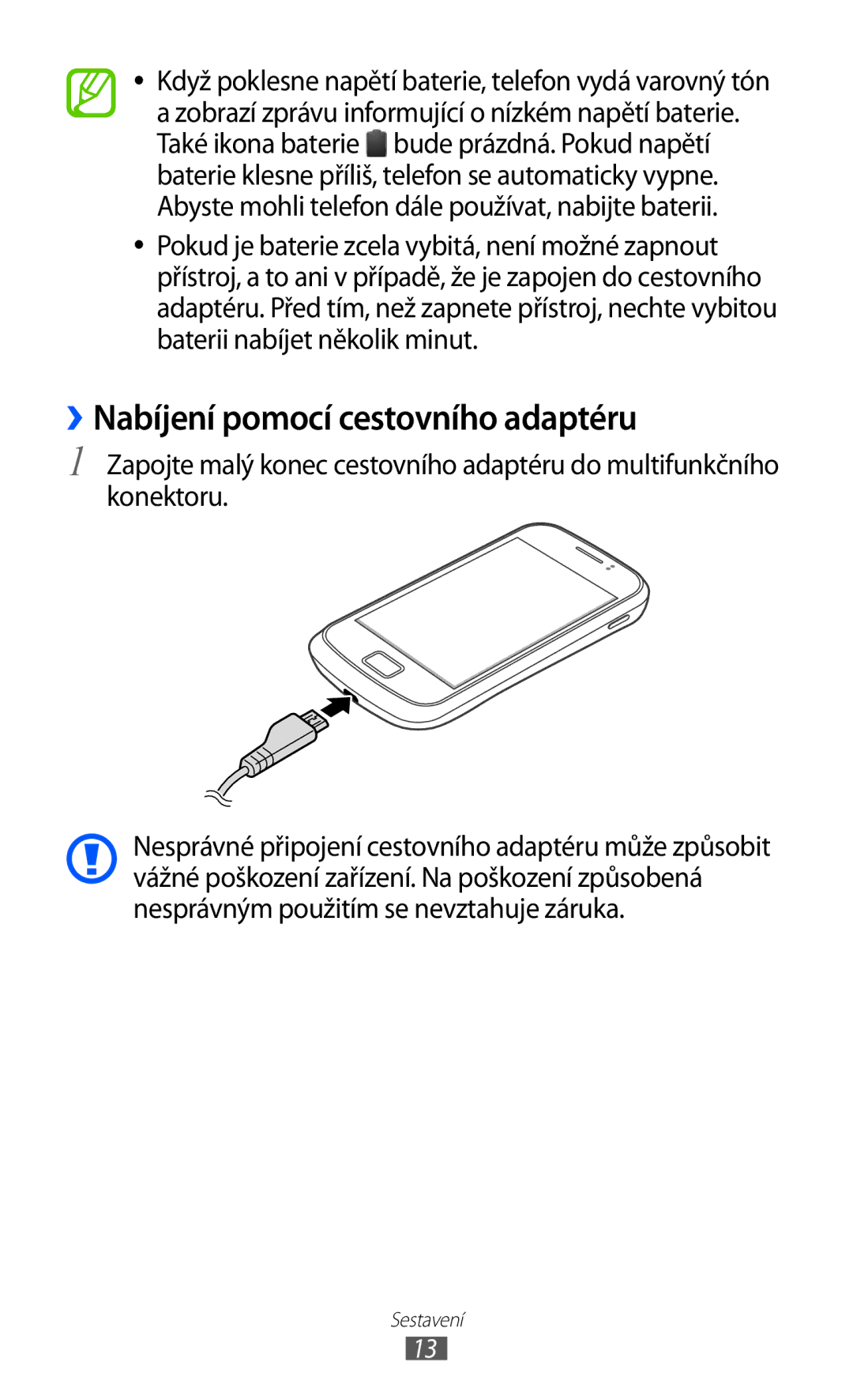 Samsung GT-S6500HAAVDC, GT-S6500ZYDXEO, GT-S6500XKASWR, GT2S6500ZYATMZ, GT2S6500HAAO2C ››Nabíjení pomocí cestovního adaptéru 