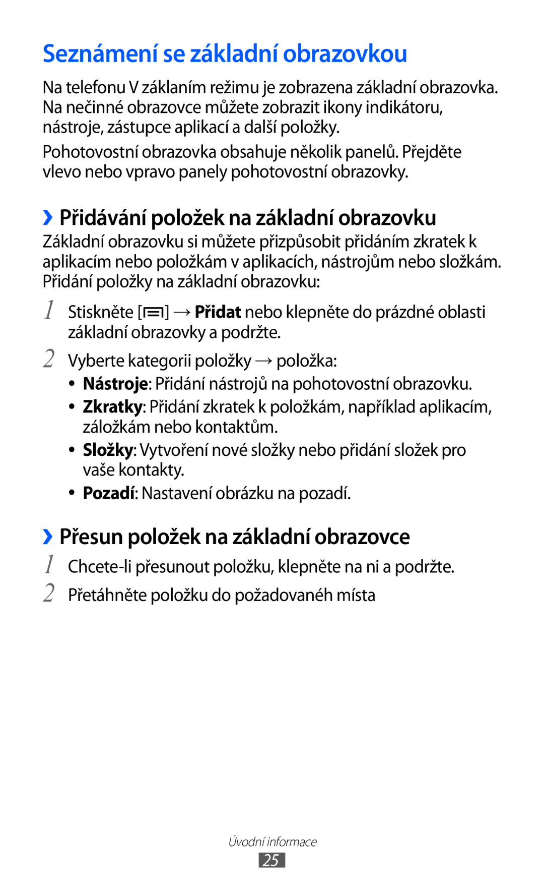 Samsung GT-S6500ZYDXSK, GT-S6500ZYDXEO manual Seznámení se základní obrazovkou, ››Přidávání položek na základní obrazovku 