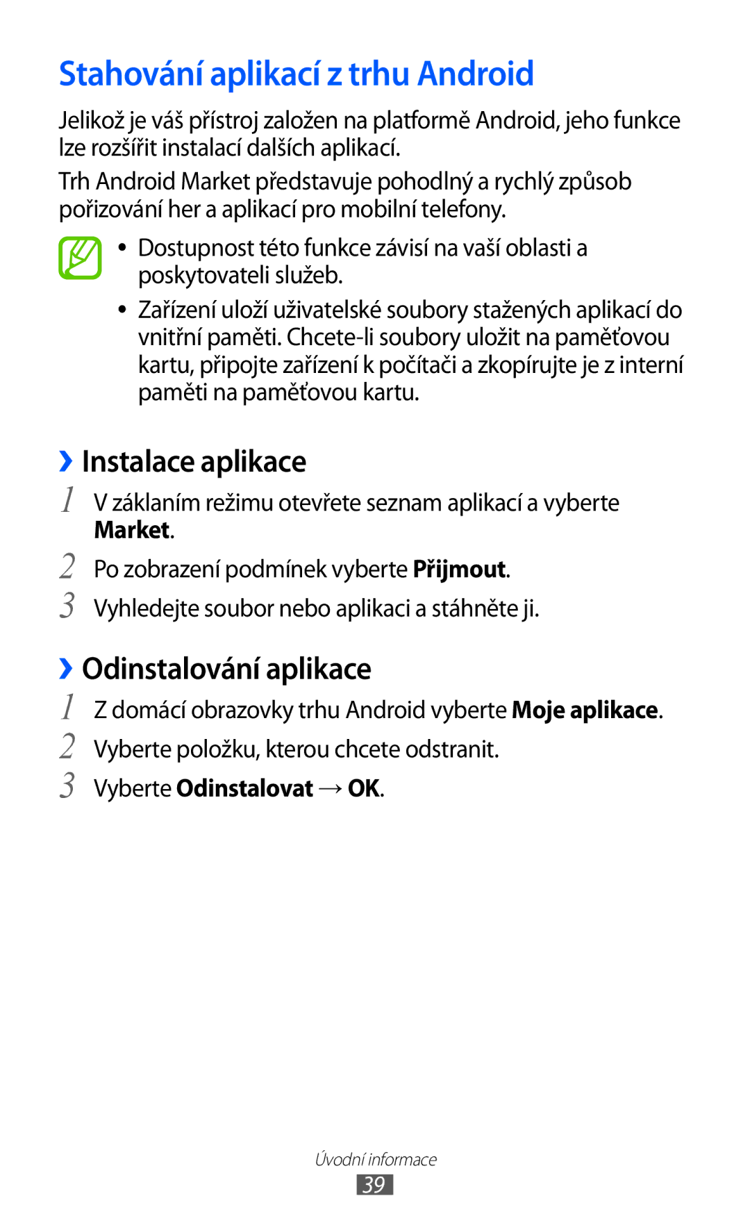 Samsung GT-S6500ZOAVDC, GT-S6500ZYDXEO Stahování aplikací z trhu Android, ››Instalace aplikace, ››Odinstalování aplikace 