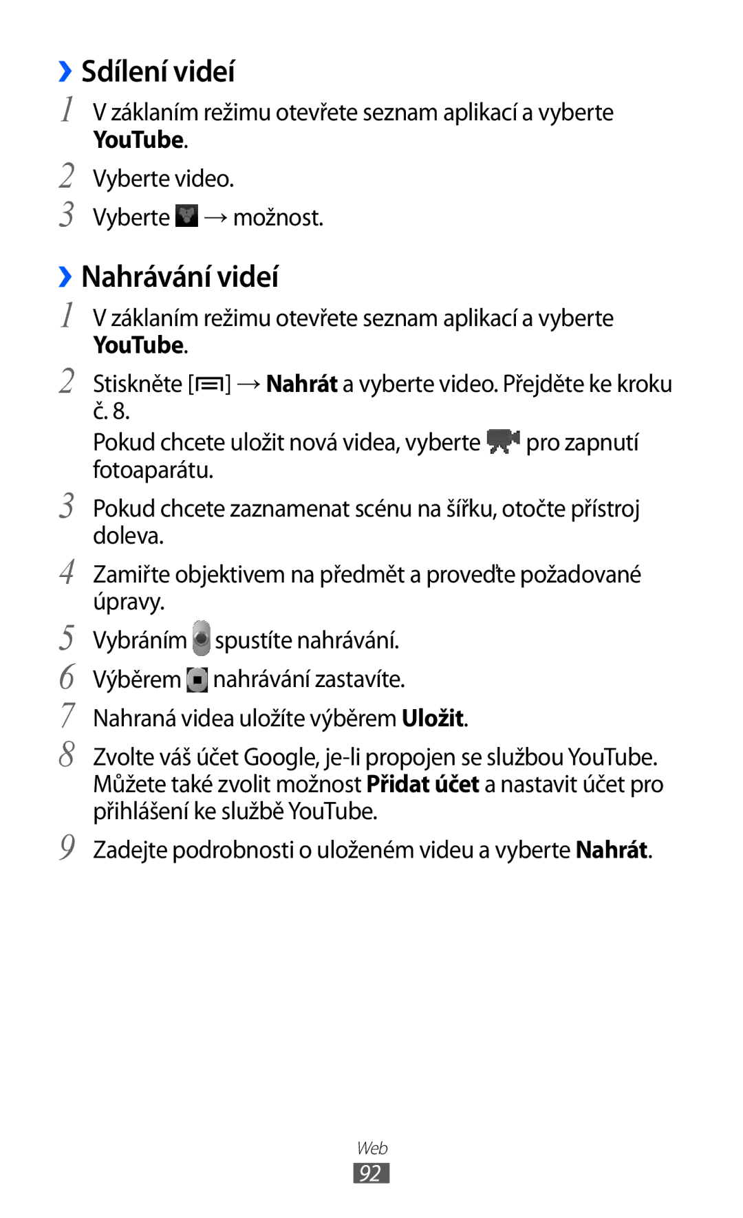 Samsung GT2S6500XKAXEZ, GT-S6500ZYDXEO manual ››Sdílení videí, ››Nahrávání videí, YouTube, Vyberte video Vyberte → možnost 