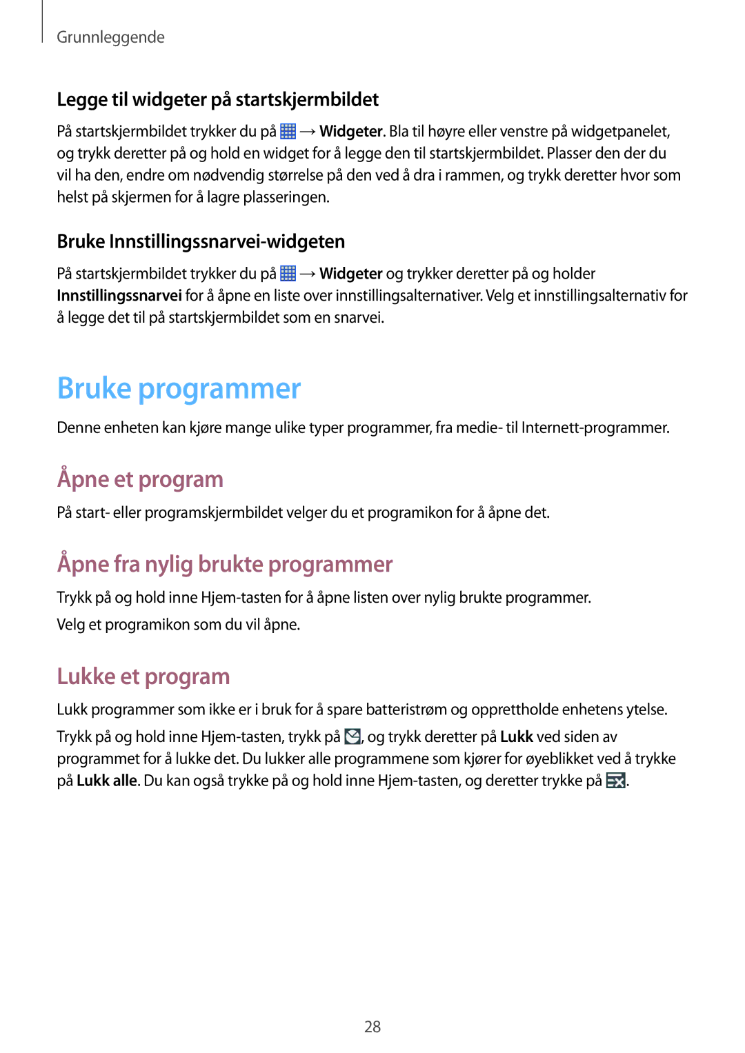 Samsung GT-S6790MKNNEE manual Bruke programmer, Åpne et program, Åpne fra nylig brukte programmer, Lukke et program 