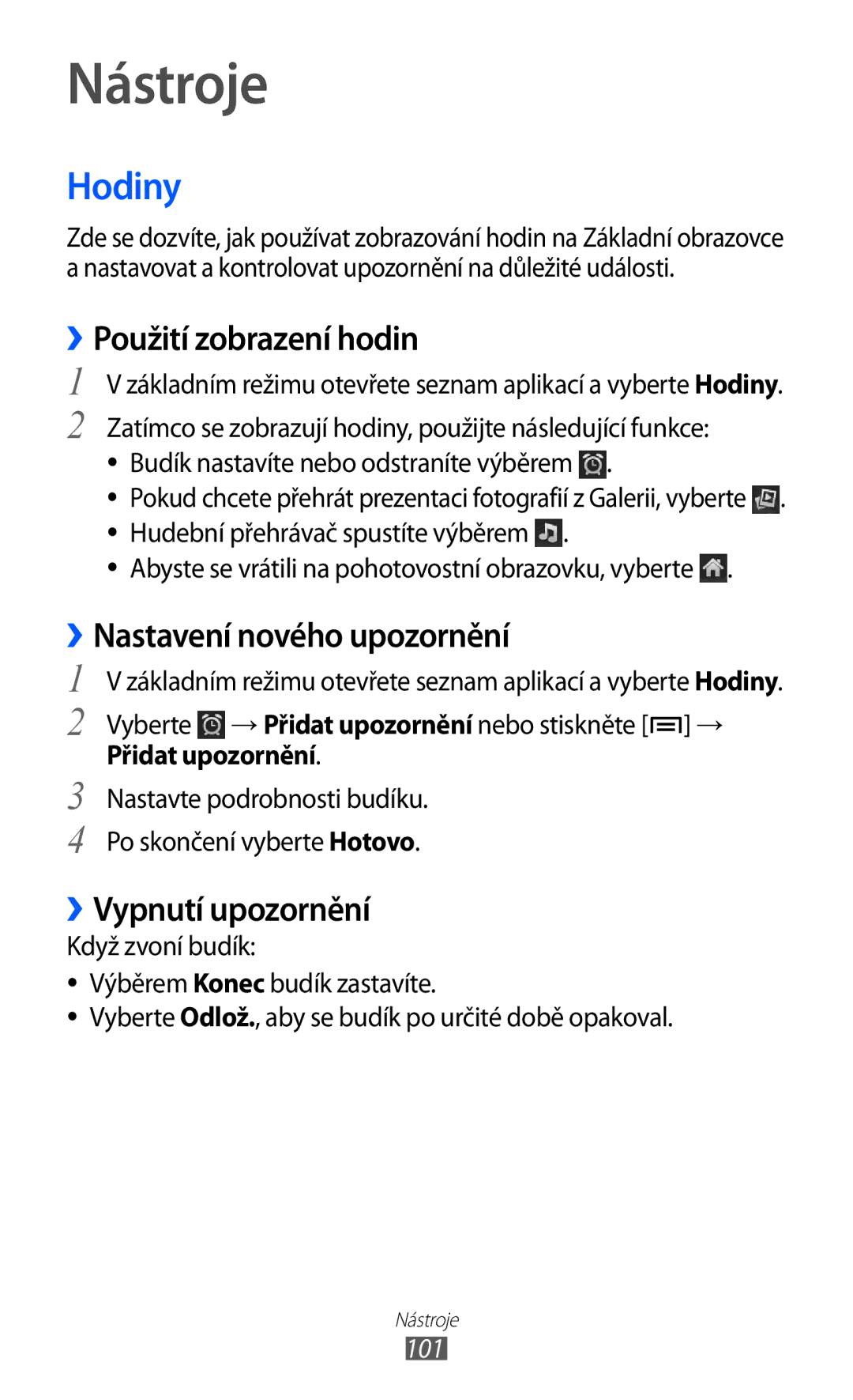 Samsung GT-S6802CWAORX Nástroje, Hodiny, ››Použití zobrazení hodin, ››Nastavení nového upozornění, ››Vypnutí upozornění 