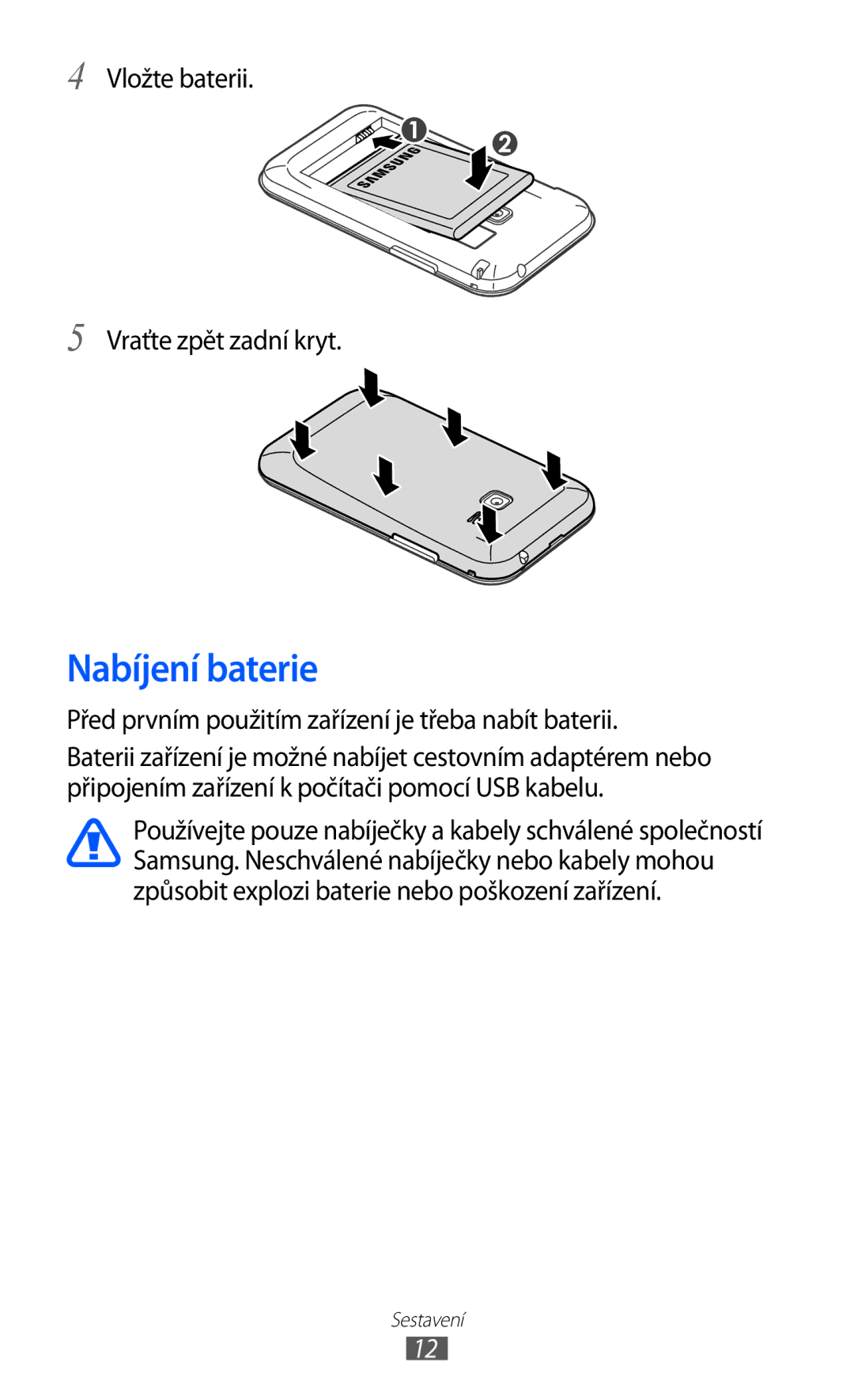 Samsung GT-S6802CWAETL, GT-S6802ZOAETL, GT-S6802ZKACOA manual Nabíjení baterie, Vložte baterii Vraťte zpět zadní kryt 