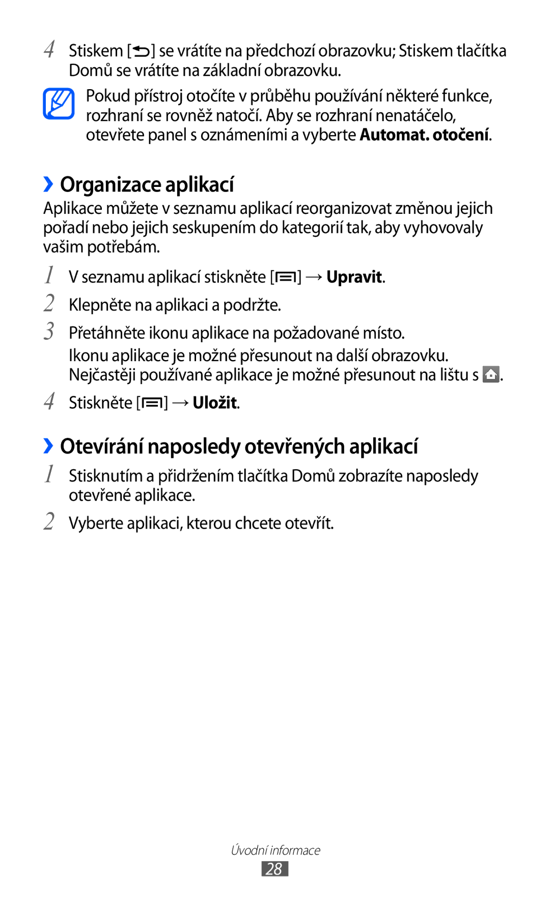 Samsung GT-S6802ZOAORX manual ››Organizace aplikací, ››Otevírání naposledy otevřených aplikací, Stiskněte → Uložit 