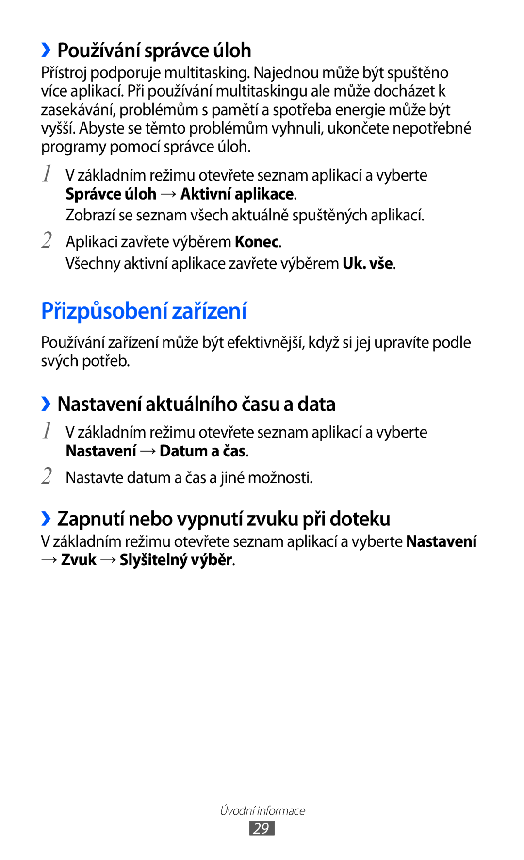 Samsung GT-S6802ZOATMZ, GT-S6802ZOAETL Přizpůsobení zařízení, ››Používání správce úloh, ››Nastavení aktuálního času a data 