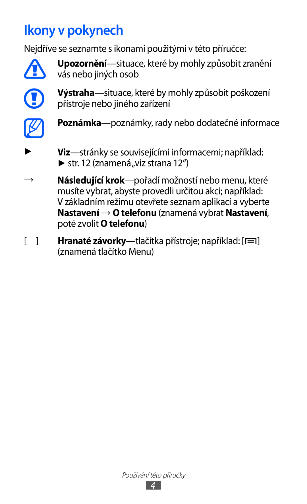 Samsung GT-S6802ZYAORX, GT-S6802ZOAETL, GT-S6802ZKACOA, GT-S6802HKAORL manual Ikony v pokynech, Znamená tlačítko Menu 