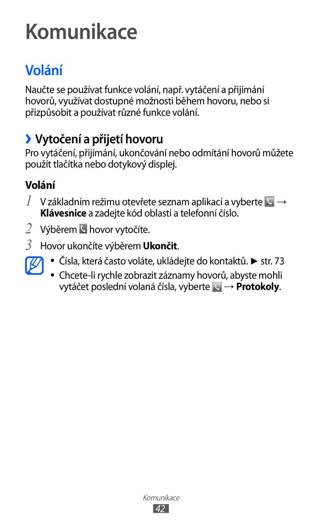 Samsung GT-S6802ZYAORX, GT-S6802ZOAETL, GT-S6802ZKACOA, GT-S6802HKAORL manual Komunikace, Volání, ››Vytočení a přijetí hovoru 