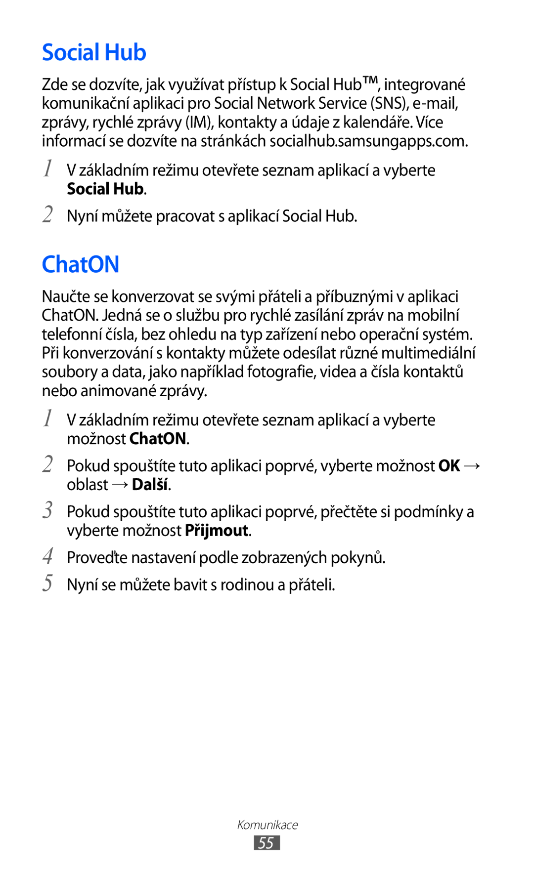 Samsung GT-S6802ZYAETL, GT-S6802ZOAETL, GT-S6802ZKACOA manual ChatON, Nyní můžete pracovat s aplikací Social Hub 