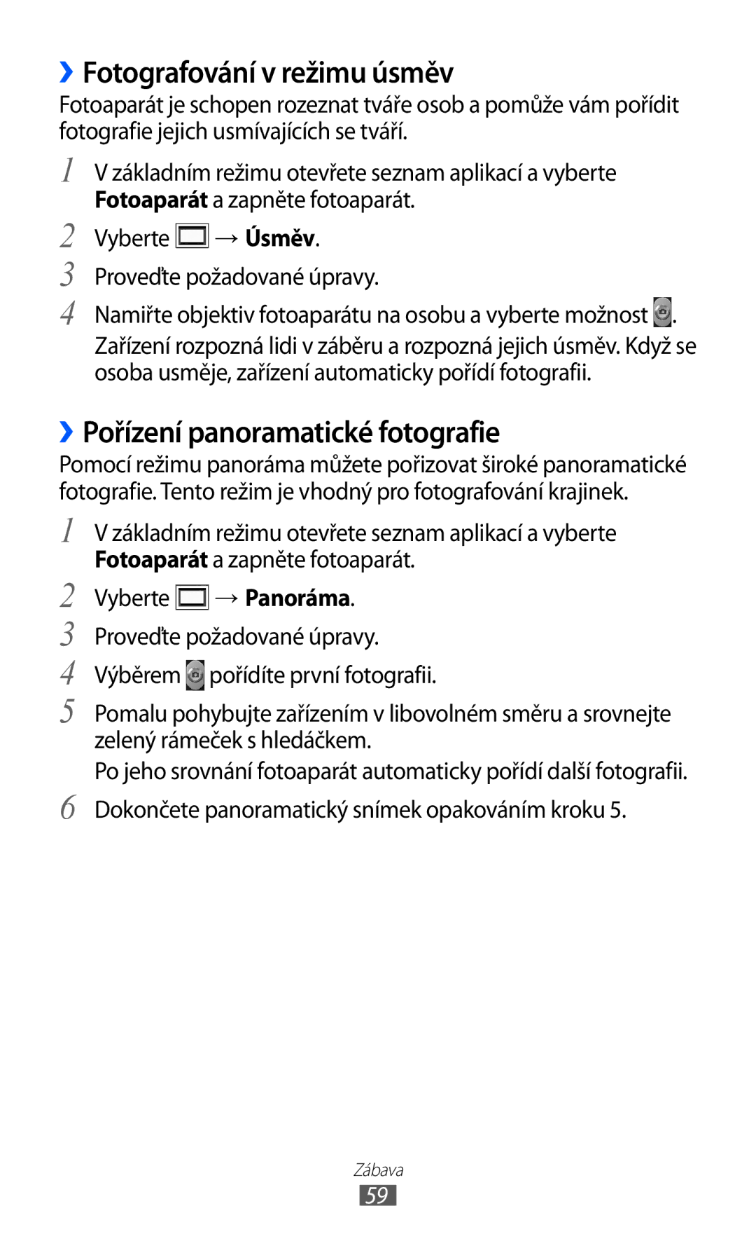Samsung GT-S6802HKAORL, GT-S6802ZOAETL, GT-S6802ZKACOA ››Fotografování v režimu úsměv, ››Pořízení panoramatické fotografie 