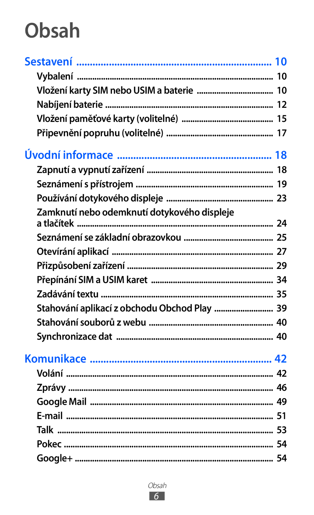 Samsung GT-S6802CWAORX, GT-S6802ZOAETL, GT-S6802ZKACOA, GT-S6802HKAORL Obsah, Zamknutí nebo odemknutí dotykového displeje 