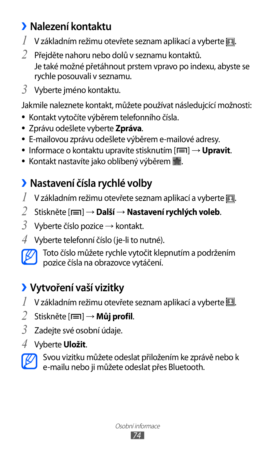 Samsung GT-S6802ZYAETL, GT-S6802ZOAETL manual ››Nalezení kontaktu, ››Nastavení čísla rychlé volby, ››Vytvoření vaší vizitky 