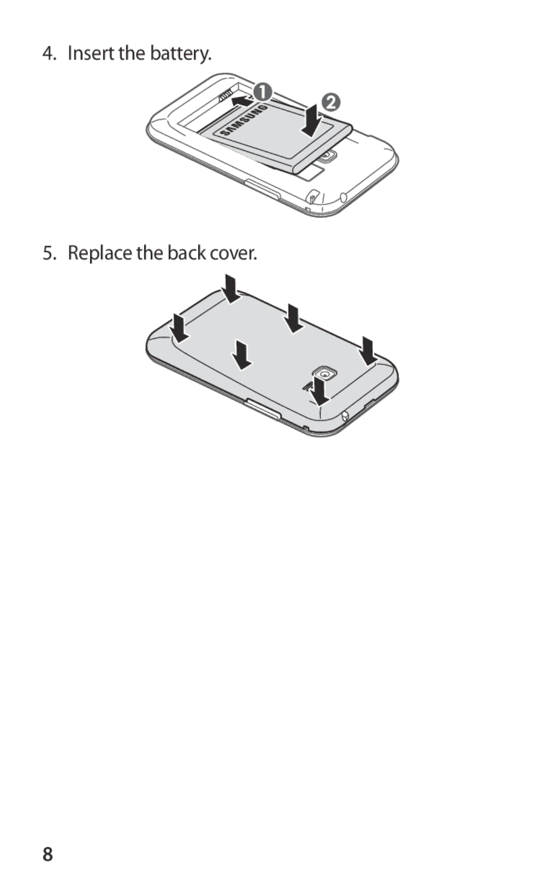 Samsung GT-S6802CWASER, GT-S6802ZYASER, GT-S6802TIZSER, GT-S6802ZIASER manual Insert the battery Replace the back cover 