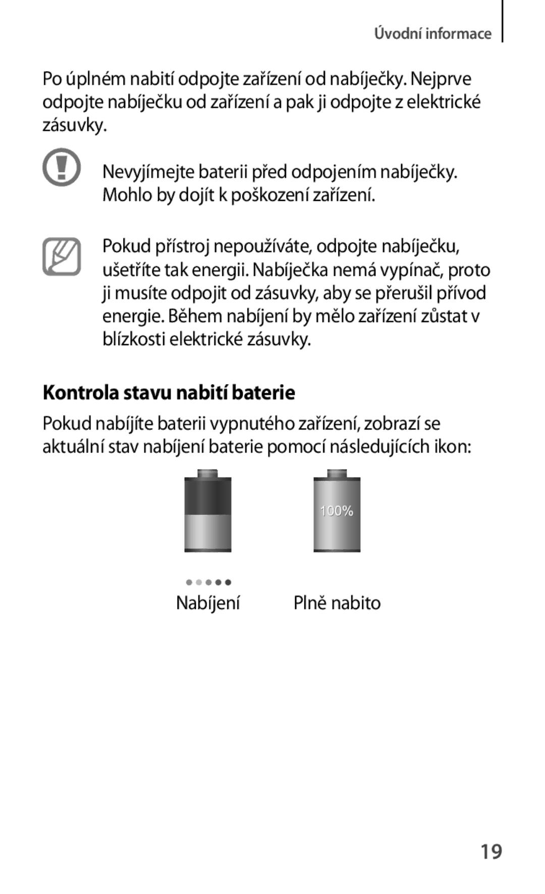 Samsung GT2S6810PWNO2C Kontrola stavu nabití baterie, Pokud nabíjíte baterii vypnutého zařízení, zobrazí se, Nabíjení 