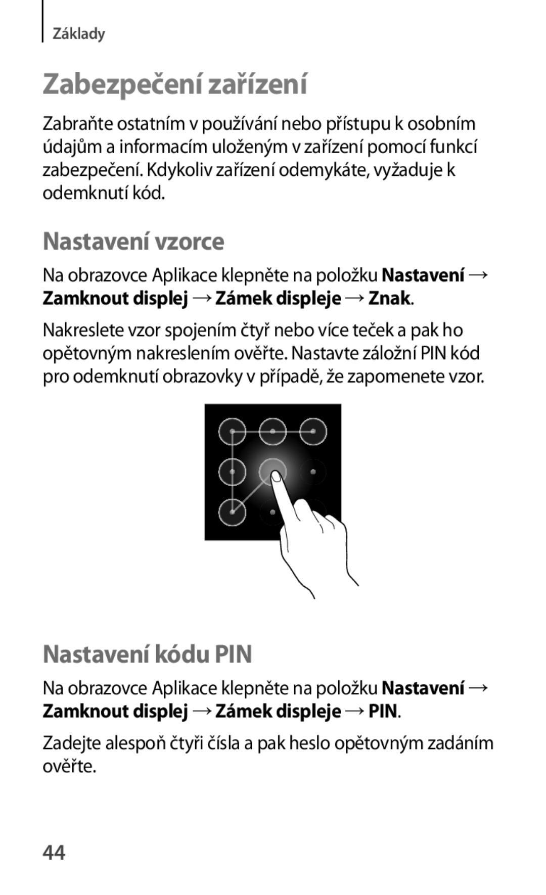 Samsung GT2S6810MBNETL, GT-S6810MBNEUR, GT-S6810PWNCOS manual Zabezpečení zařízení, Nastavení vzorce, Nastavení kódu PIN 