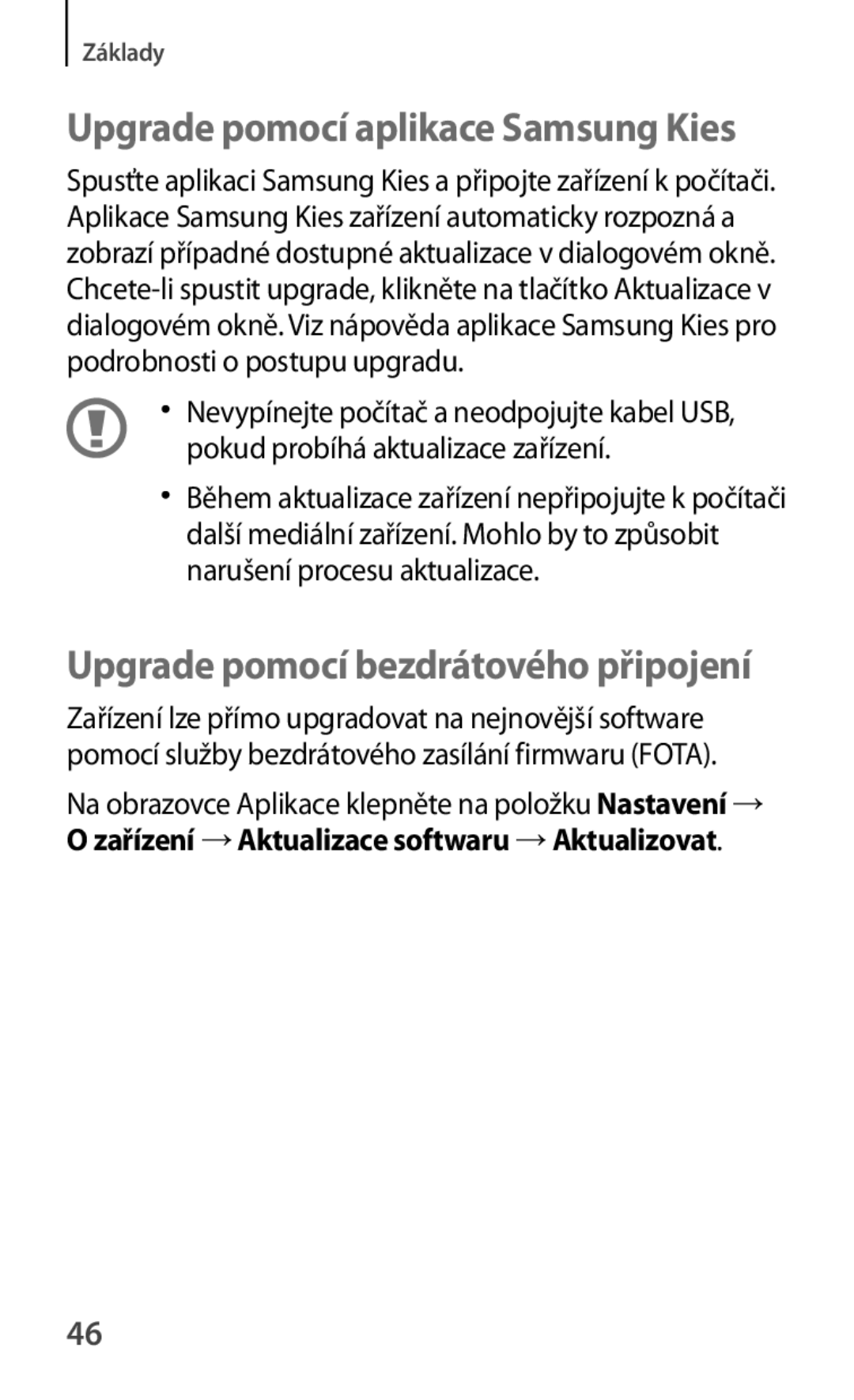 Samsung GT-S6810PWNO2C, GT-S6810MBNEUR manual Upgrade pomocí aplikace Samsung Kies, Pokud probíhá aktualizace zařízení 