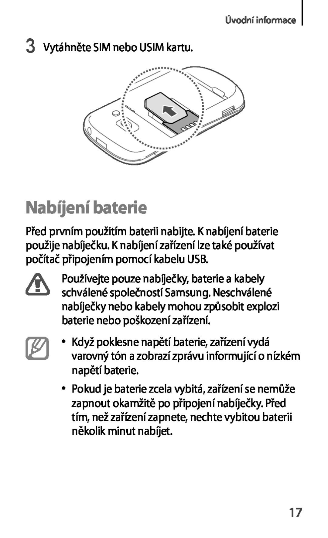 Samsung GT-S6810PWNO2C, GT-S6810MBNEUR, GT-S6810PWNCOS, GT-S6810MBNGBL Nabíjení baterie, 3 Vytáhněte SIM nebo USIM kartu 