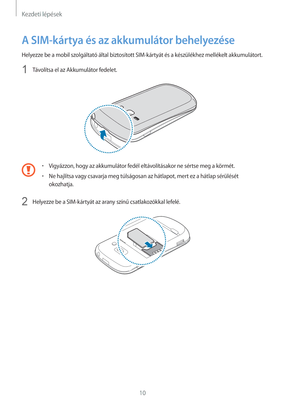 Samsung GT-S6810MBNVDC, GT-S6810MBNEUR, GT-S6810PWNDTR, GT-S6810PWNCOS manual SIM-kártya és az akkumulátor behelyezése 