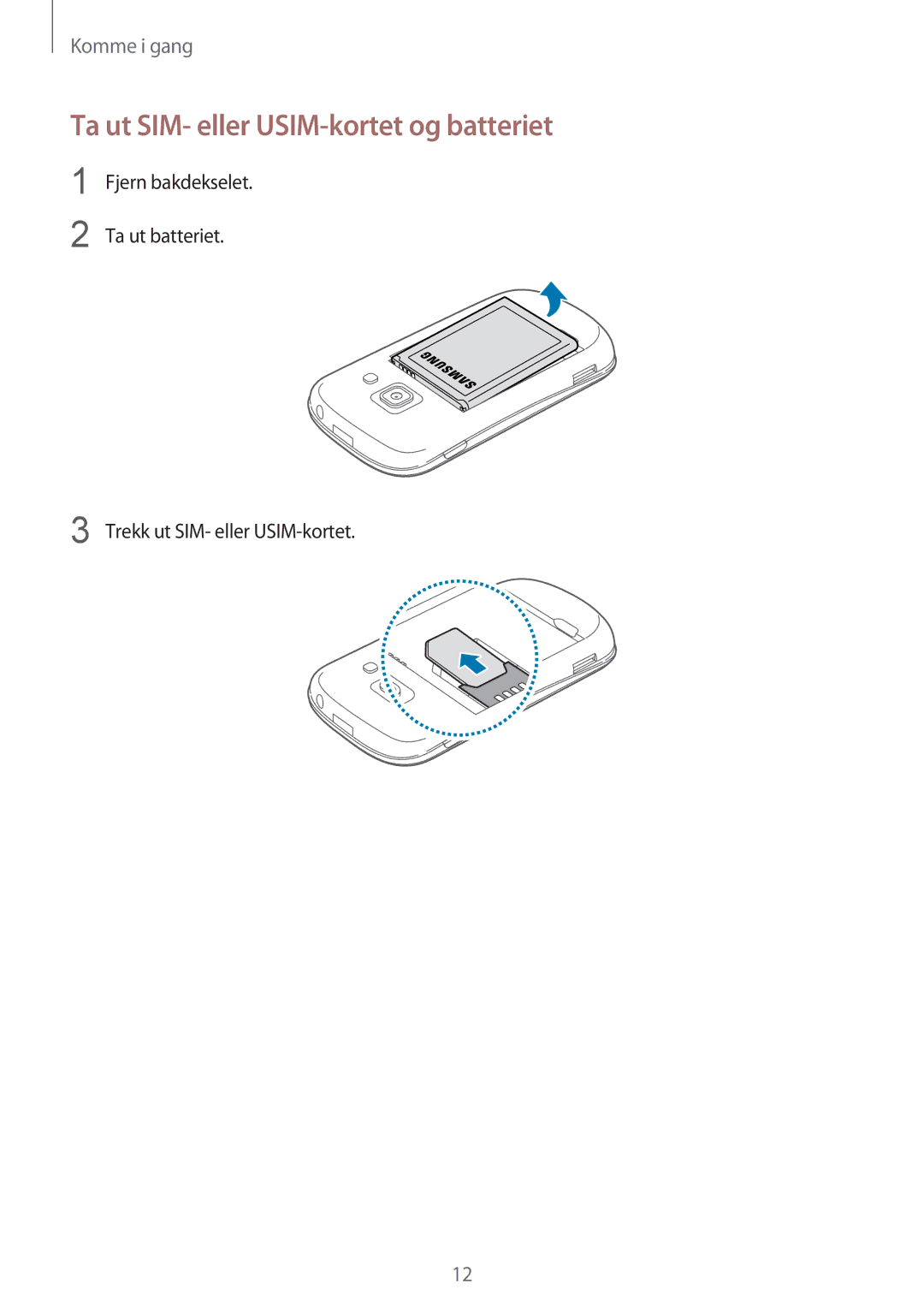 Samsung GT-S6810MBNNEE, GT-S6810PWNNEE manual Ta ut SIM- eller USIM-kortet og batteriet 