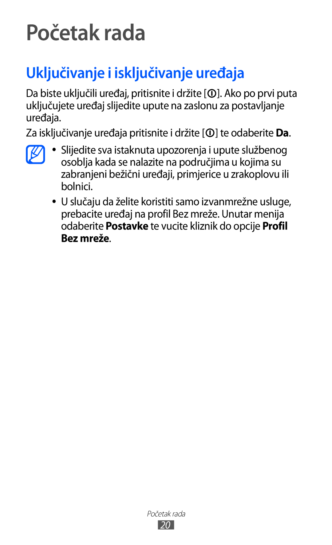 Samsung GT-S7230DWEVIP, GT-S7230GRETRA, GT-S7230TAETWO, GT-S7230TAETRA Početak rada, Uključivanje i isključivanje uređaja 