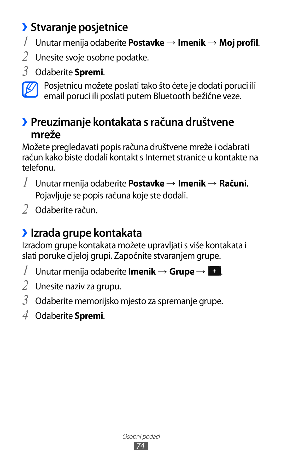 Samsung GT-S7230GREVIP ››Stvaranje posjetnice, ››Preuzimanje kontakata s računa društvene mreže, ››Izrada grupe kontakata 