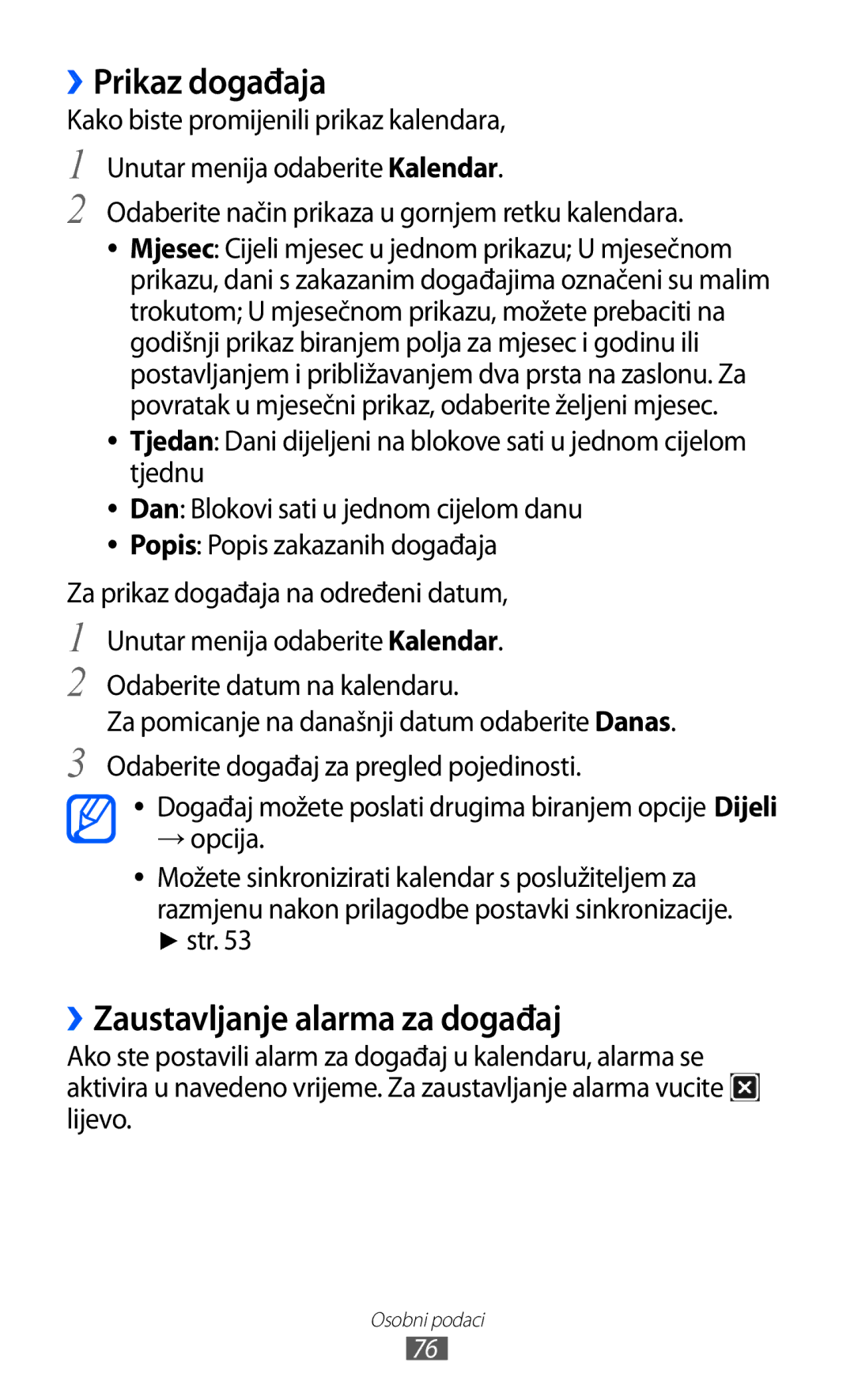 Samsung GT-S7230TAECRO, GT-S7230DWEVIP, GT-S7230GRETRA, GT-S7230TAETWO ››Prikaz događaja, ››Zaustavljanje alarma za događaj 