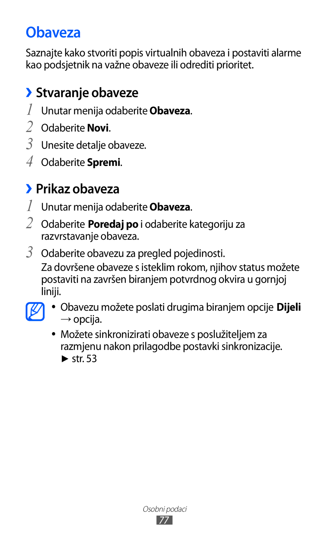 Samsung GT-S7230DWETRA manual ››Stvaranje obaveze, ››Prikaz obaveza, Unutar menija odaberite Obaveza. Odaberite Novi 