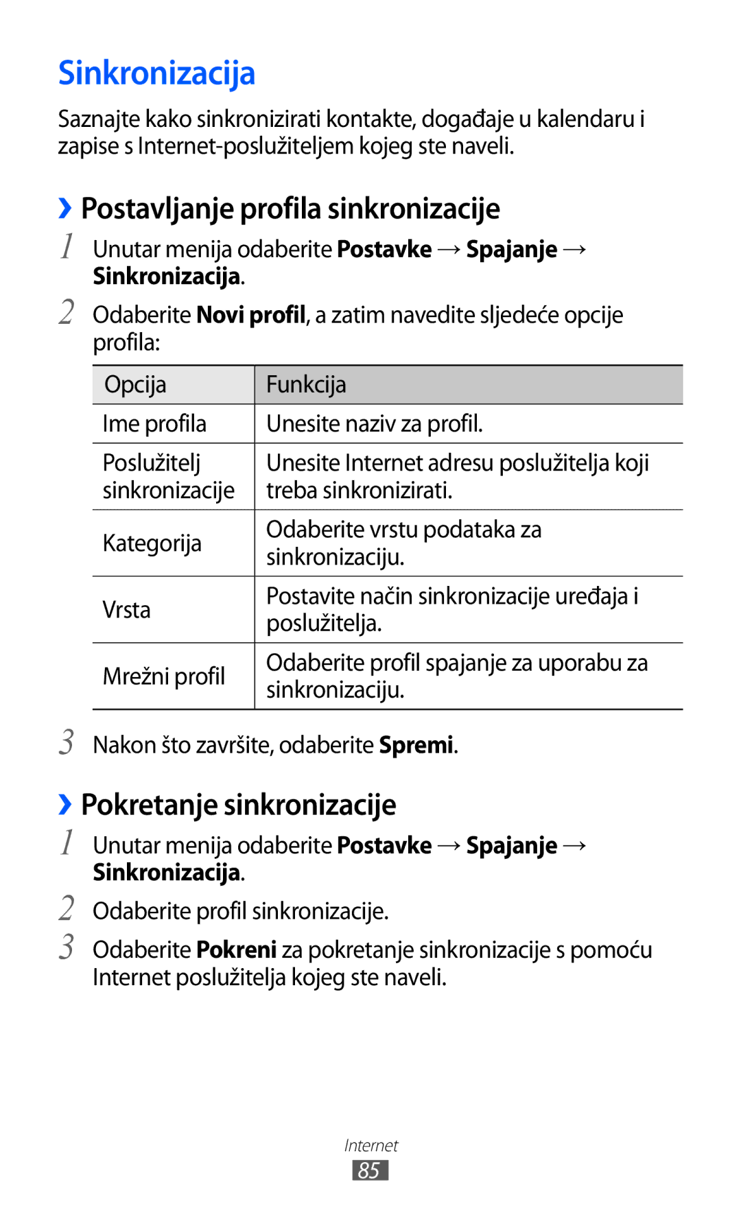 Samsung GT-S7230MKETRA, GT-S7230DWEVIP Sinkronizacija, ››Postavljanje profila sinkronizacije, ››Pokretanje sinkronizacije 