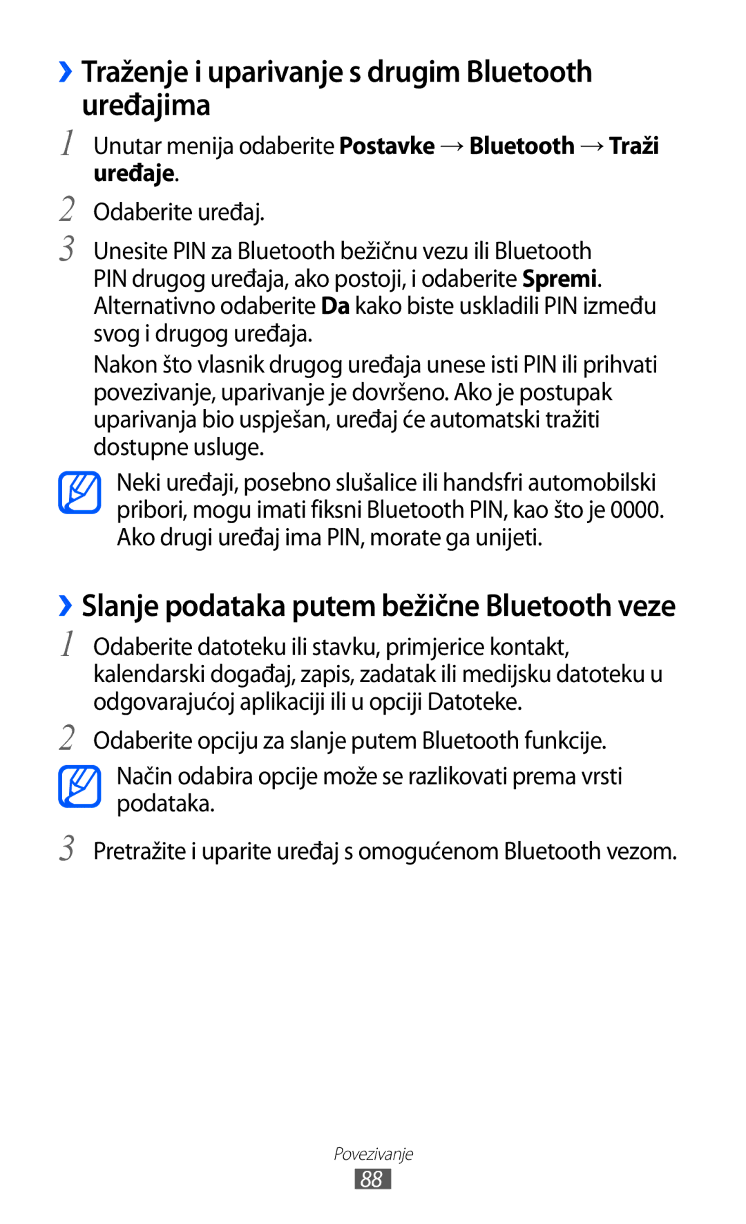 Samsung GT-S7230MKEVIP, GT-S7230DWEVIP, GT-S7230GRETRA, GT-S7230TAETWO ››Traženje i uparivanje s drugim Bluetooth uređajima 