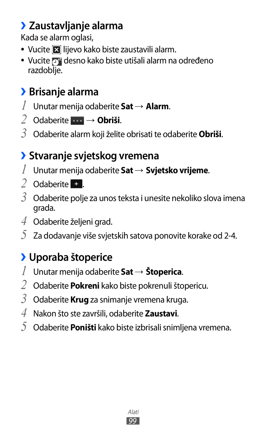 Samsung GT-S7230TAEVIP manual ››Zaustavljanje alarma, ››Brisanje alarma, ››Stvaranje svjetskog vremena, ››Uporaba štoperice 