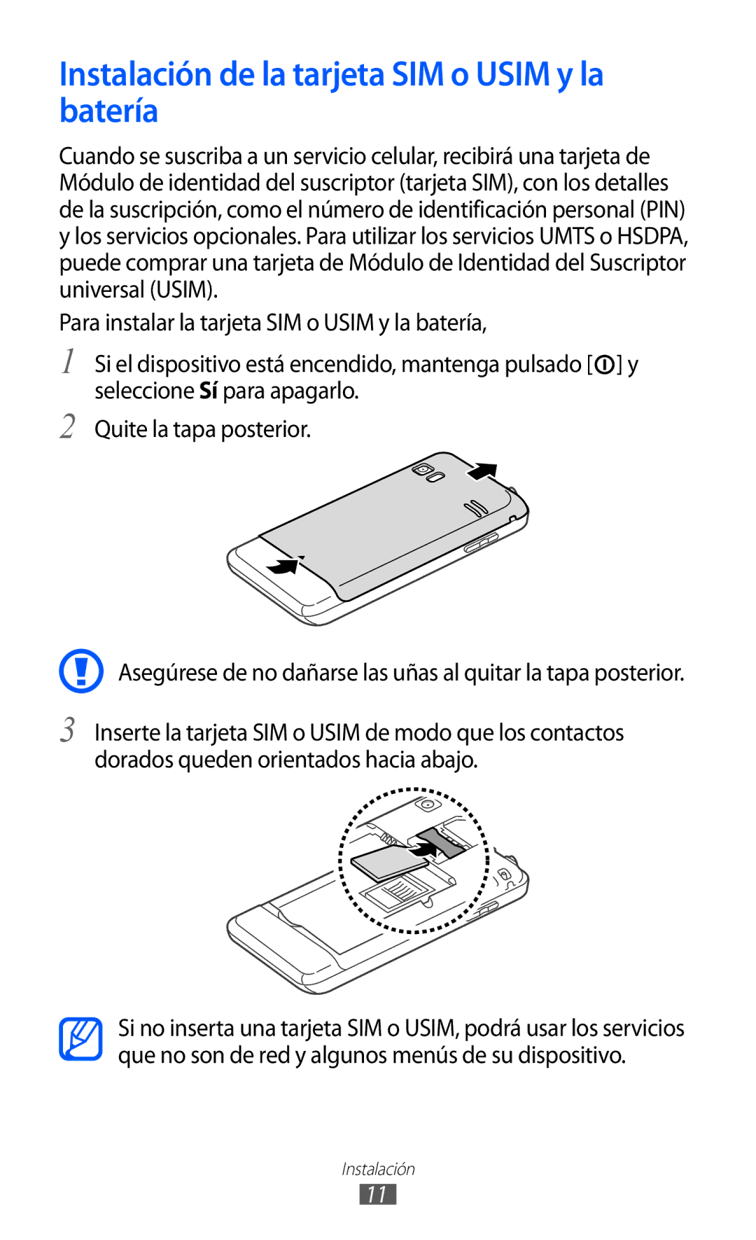 Samsung GT-S7230GREAMN, GT-S7230DWEXEC, GT-S7230TAEFOP, GT-S7230TAAATL Instalación de la tarjeta SIM o Usim y la batería 