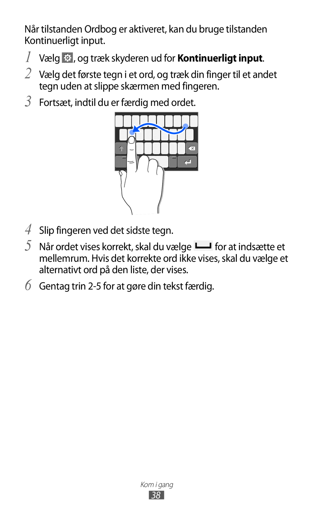 Samsung GT-S7230GRENEE, GT-S7230MKENEE, GT-S7230TAANEE, GT-S7230TAENEE manual Gentag trin 2-5 for at gøre din tekst færdig 