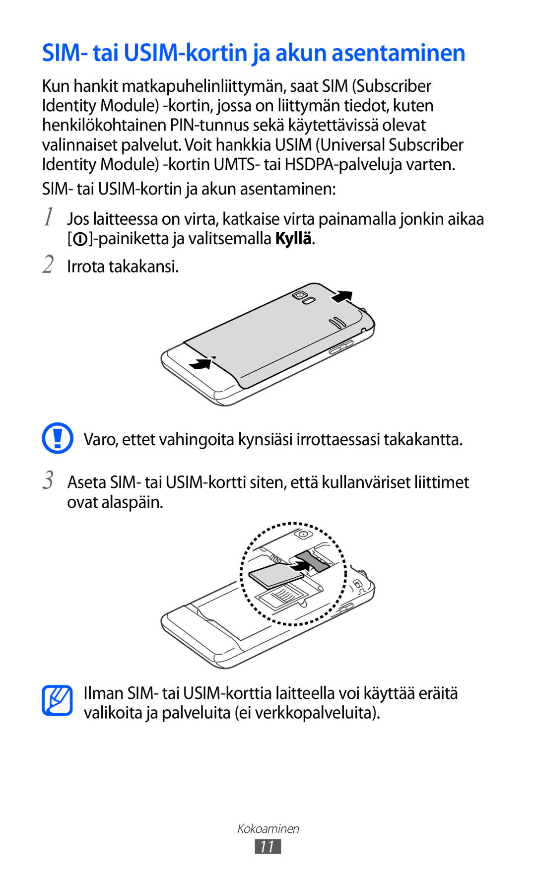 Samsung GT-S7230TAANEE, GT-S7230MKENEE, GT-S7230TAENEE, GT-S7230GRENEE manual SIM- tai USIM-kortin ja akun asentaminen 