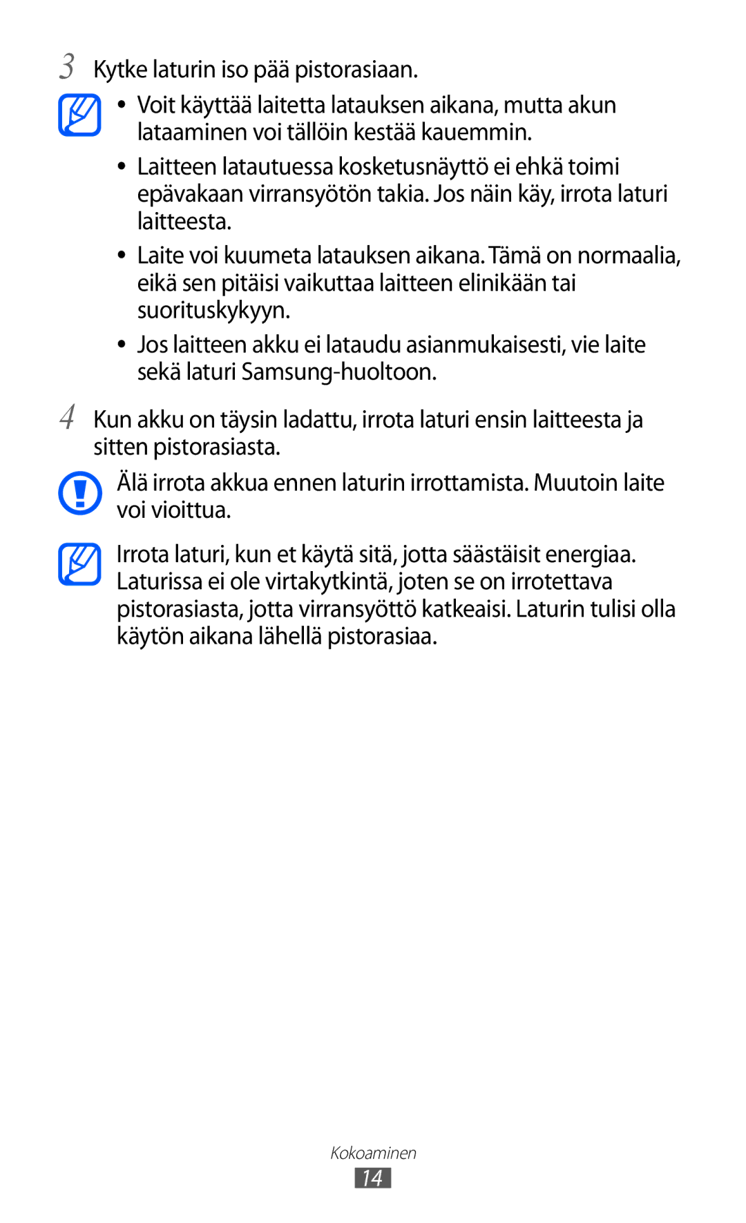 Samsung GT-S7230DWENEE, GT-S7230MKENEE, GT-S7230TAANEE, GT-S7230TAENEE, GT-S7230GRENEE Kytke laturin iso pää pistorasiaan 