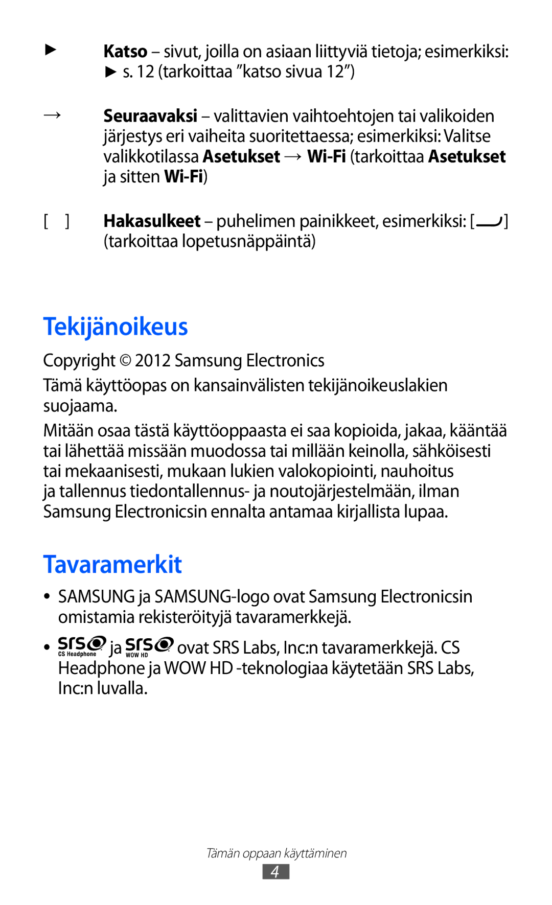 Samsung GT-S7230DWENEE, GT-S7230MKENEE, GT-S7230TAANEE manual Tekijänoikeus, Tavaramerkit, Tarkoittaa lopetusnäppäintä 