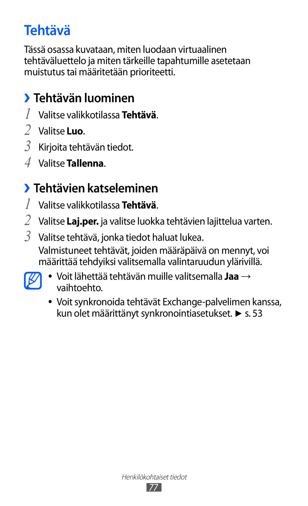 Samsung GT-S7230TAENEE, GT-S7230MKENEE, GT-S7230TAANEE, GT-S7230GRENEE ››Tehtävän luominen, ››Tehtävien katseleminen 