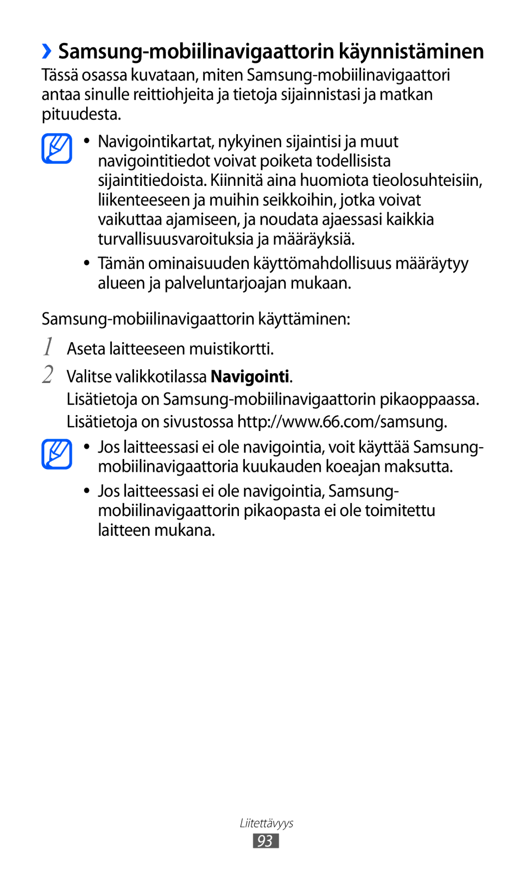 Samsung GT-S7230GRENEE, GT-S7230MKENEE, GT-S7230TAANEE, GT-S7230TAENEE manual ››Samsung-mobiilinavigaattorin käynnistäminen 