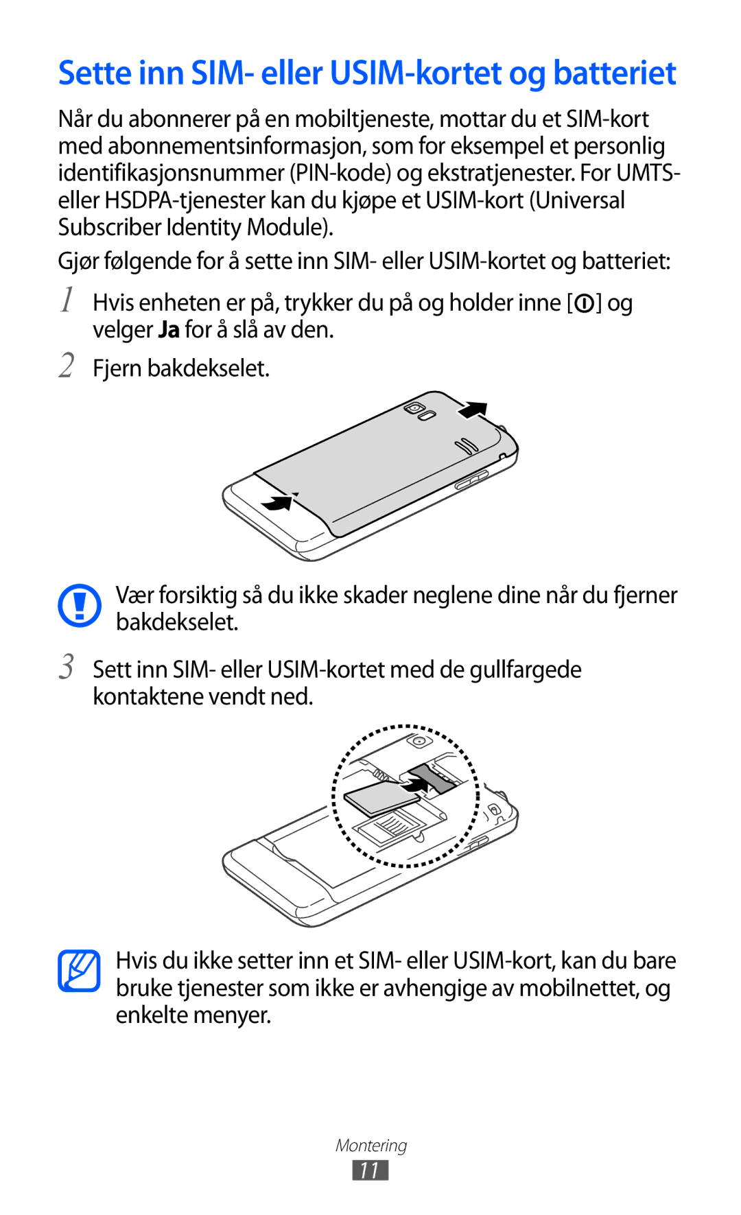 Samsung GT-S7230TAANEE, GT-S7230MKENEE, GT-S7230TAENEE, GT-S7230GRENEE manual Sette inn SIM- eller USIM-kortet og batteriet 