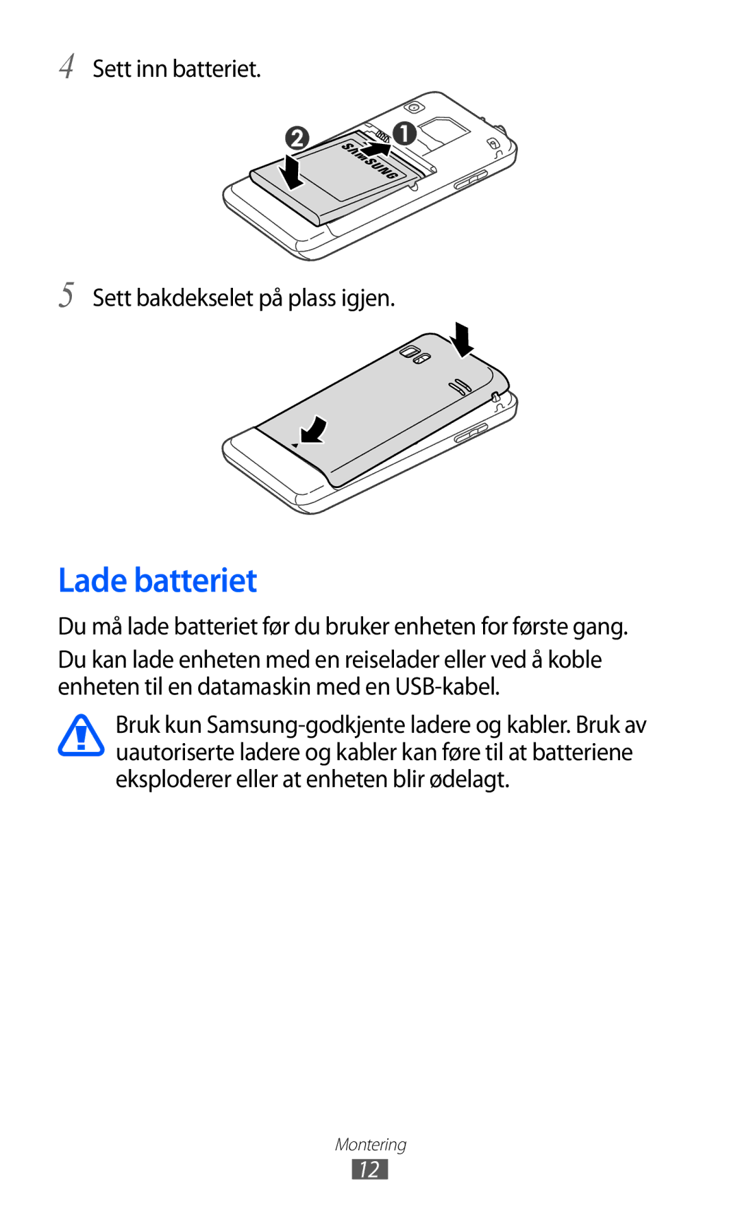 Samsung GT-S7230TAENEE, GT-S7230MKENEE, GT-S7230TAANEE Lade batteriet, Sett inn batteriet Sett bakdekselet på plass igjen 