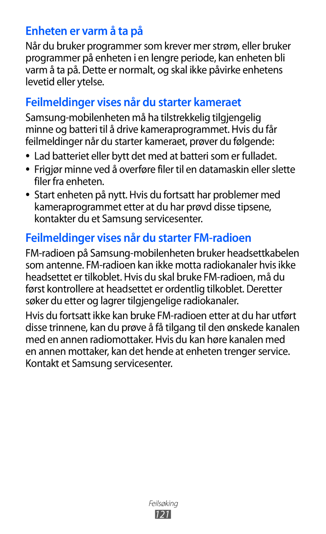 Samsung GT-S7230TAANEE, GT-S7230MKENEE, GT-S7230TAENEE, GT-S7230GRENEE, GT-S7230DWENEE manual Enheten er varm å ta på 