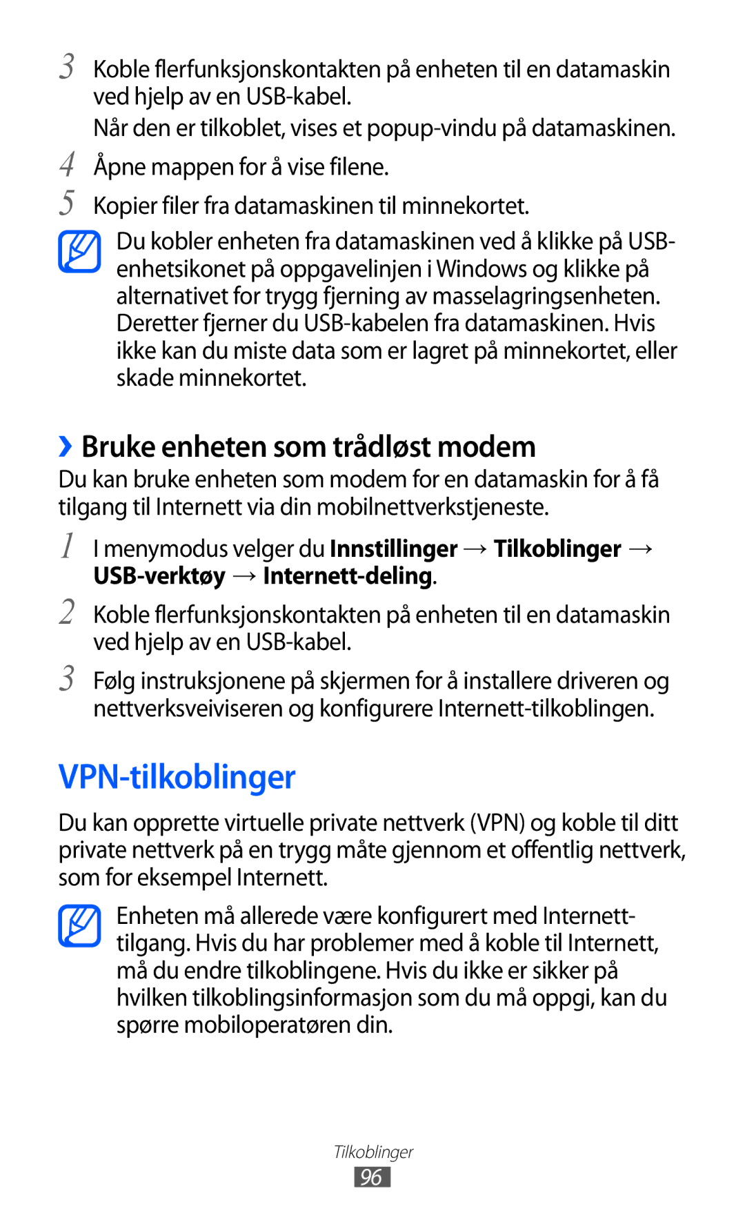 Samsung GT-S7230TAANEE, GT-S7230MKENEE, GT-S7230TAENEE, GT-S7230GRENEE VPN-tilkoblinger, ››Bruke enheten som trådløst modem 