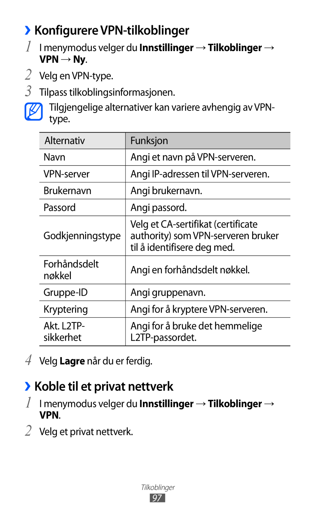 Samsung GT-S7230TAENEE manual ››Konfigurere VPN-tilkoblinger, ››Koble til et privat nettverk, Til å identifisere deg med 