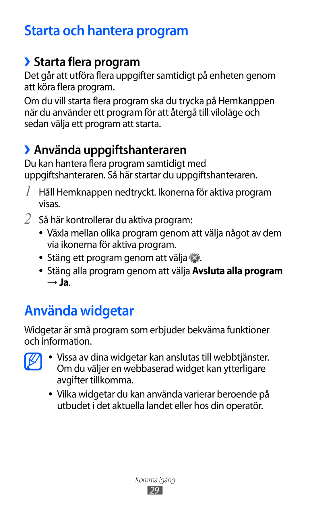 Samsung GT-S7230DWENEE Starta och hantera program, Använda widgetar, ››Starta flera program, ››Använda uppgiftshanteraren 